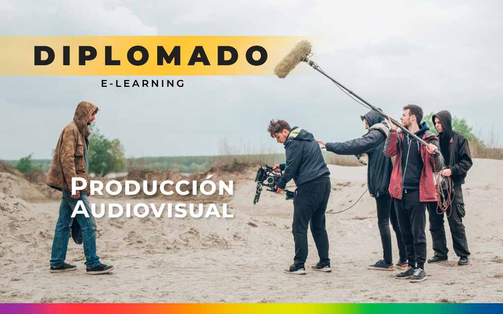 Diplomado Producción Audiovisual